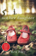 Not Her Daughter Rea Frey Book Cover