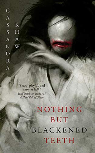 Nothing But Blackened Teeth Cassandra Khaw Book Cover
