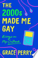 2000s Made Me Gay Grace Perry Book Cover