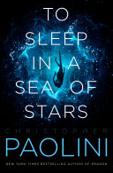 To Sleep in a Sea of Stars Christopher Paolini Book Cover