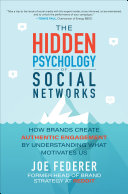 The Hidden Psychology of Social Networks: How Brands Create Authentic Engagement by Understanding What Motivates Us Joe Federer Book Cover