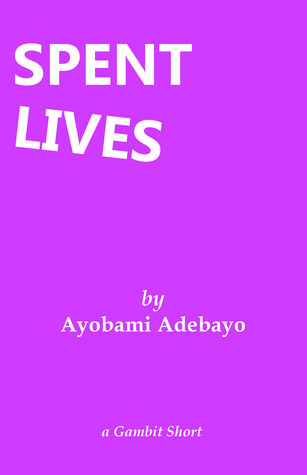 Spent Lives Ayobami Adebayo Book Cover