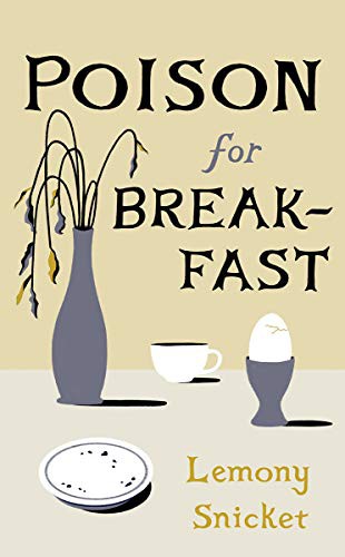 Poison for Breakfast Lemony Snicket Book Cover