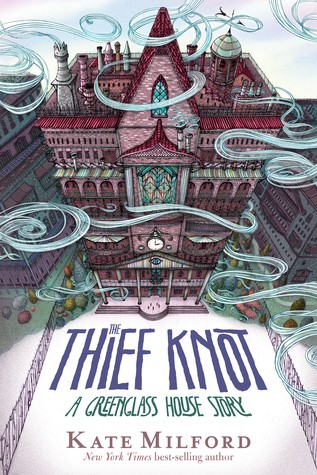 The Thief Knot (Greenglass House #4) Kate Milford Book Cover