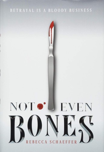 Not Even Bones Rebecca Schaeffer Book Cover