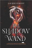 Shadow Wand Laurie Forest Book Cover
