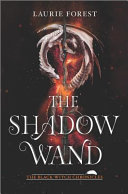 The Shadow Wand Laurie Forest Book Cover