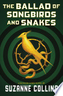 The Ballad of Songbirds and Snakes (A Hunger Games Novel) Suzanne Collins Book Cover