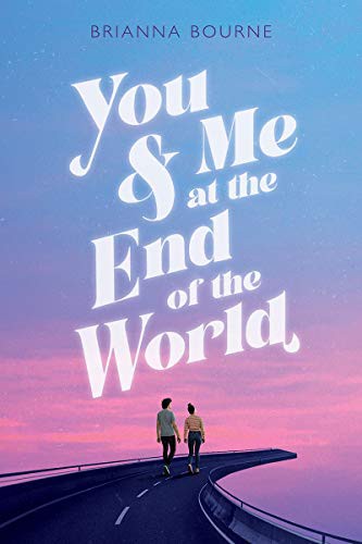 You & Me at the End of the World Brianna Bourne Book Cover