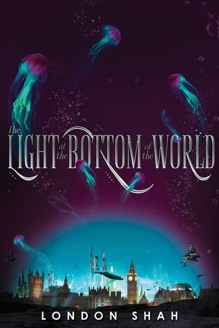 The Light at the Bottom of the World London Shah Book Cover