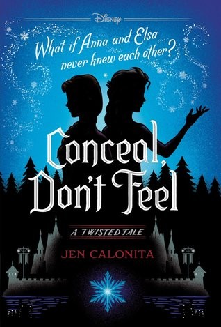 Conceal, Don't Feel:  A Twisted Tale Jen Calonita Book Cover