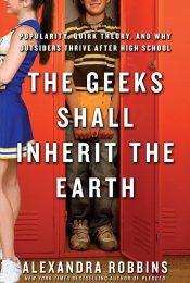 The Geeks Shall Inherit the Earth Alexandra Robbins Book Cover