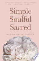 Simple Soulful Sacred Megan Dalla-Camina Book Cover