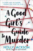 A Good Girl's Guide to Murder (A Good Girl’s Guide to Murder, Book 1) Holly Jackson Book Cover