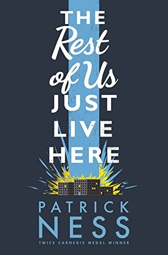 The Rest Of Us Just Live Here Patrick Ness Book Cover