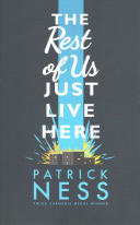 The Rest of Us Just Live Here Patrick Ness Book Cover