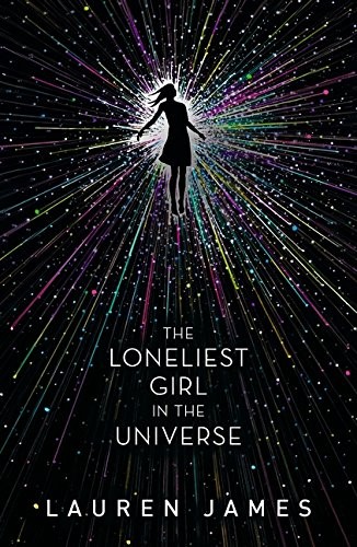 The Loneliest Girl in the Universe Lauren James Book Cover