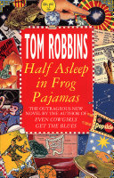 Half Asleep in Frog Pyjamas Tom Robbins Book Cover
