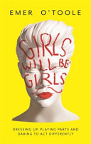 Girls Will Be Girls Emer O'Toole Book Cover