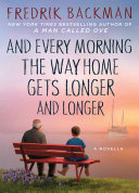 And Every Morning the Way Home Gets Longer and Longer Fredrik Backman Book Cover