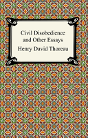 Civil Disobedience and Other Essays (the Collected Essays of Henry David Thoreau) Henry David Thoreau Book Cover