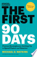 The First 90 Days, Updated and Expanded Michael D. Watkins Book Cover