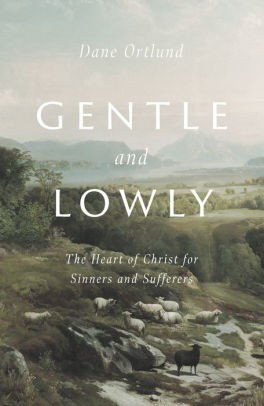 Gentle and Lowly Dane C. Ortlund Book Cover