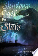 Shadows Cast by Stars Catherine Knutsson Book Cover