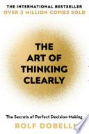The Art of Thinking Clearly Rolf Dobelli Book Cover