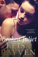 Broken Juliet Leisa Rayven Book Cover