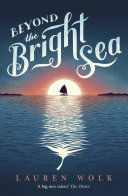 Beyond the Bright Sea Lauren Wolk Book Cover