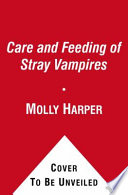 The Care and Feeding of Stray Vampires Molly Harper Book Cover