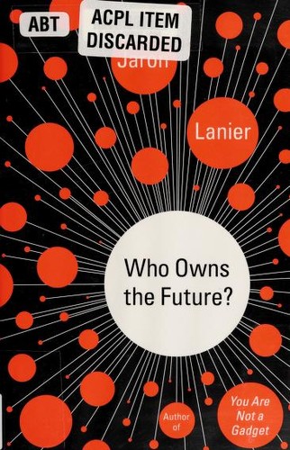 Who Owns the Future? Jaron Lanier Book Cover