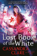 Lost Book of the White Cassandra Clare Book Cover