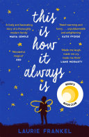 This Is How It Always Is Laurie Frankel Book Cover