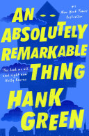 An Absolutely Remarkable Thing Hank Green Book Cover
