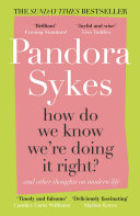 How Do We Know We're Doing It Right? Pandora Sykes Book Cover
