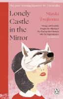 Lonely Castle in the Mirror Mizuki Tsujimura Book Cover
