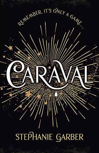 Caraval: The Mesmerising Sunday Times Bestseller Bette s Garber Book Cover