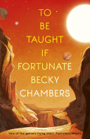 To Be Taught, If Fortunate Becky Chambers Book Cover