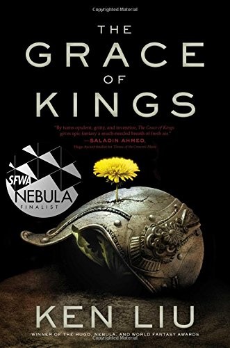 The Grace of Kings (The Dandelion Dynasty) Ken Liu Book Cover