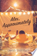 Alex, Approximately Jenn Bennett Book Cover