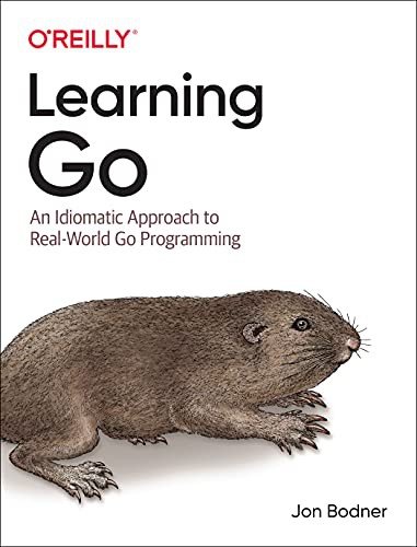 Learning Go: An Idiomatic Approach to Real-World Go Programming Jon Bodner Book Cover