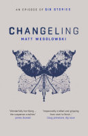 Changeling Matt Wesolowski Book Cover