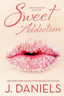 Sweet Addiction J. Daniels Book Cover