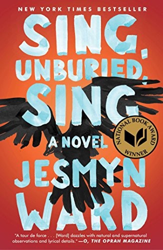 Sing, Unburied, Sing: A Novel Jesmyn Ward Book Cover