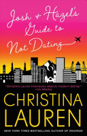Josh and Hazel's Guide to Not Dating Christina Lauren Book Cover