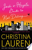 Josh and Hazel's Guide to Not Dating Christina Lauren Book Cover