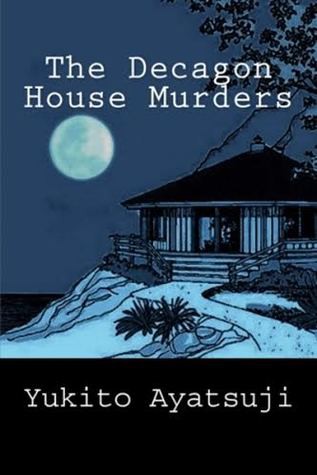 The Decagon House Murders Yukito Ayatsuji Book Cover
