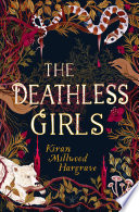 The Deathless Girls Kiran Millwood Hargrave Book Cover